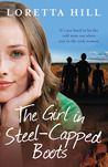 The Girl in Steel Capped Boots by Loretta Hill
