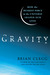 Gravity: How the Weakest Fo...