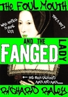 The Foul Mouth and the Fanged Lady by Richard Raley