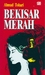 Bekisar Merah (Bekisar Merah, #1)