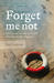 Forget me not: The Story of One Family's Voyage on the Titanic