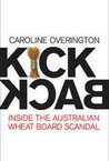 Kickback: Inside the Australian Wheat Board Scandal Kickback: Inside the Australian Wheat Board Scandal