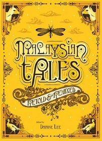 Malaysian Tales: Retold & Remixed