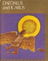 Daedalus and Icarus Daedalus and Icarus