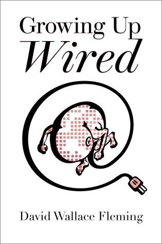 Growing up Wired
