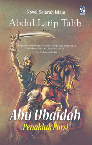 Abu Ubaidah Penakluk Parsi