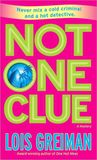 Not One Clue by Lois Greiman Not One Clue by Lois Greiman