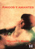 Amigos Y Amantes (Paperback)