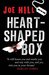 Heart-Shaped Box by Joe Hill Heart-Shaped Box by Joe Hill