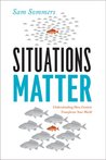 Situations Matter by Sam Sommers Situations Matter by Sam Sommers