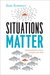 Situations Matter by Sam Sommers Situations Matter by Sam Sommers