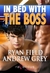 In Bed With The Boss by Ryan Field In Bed With The Boss by Ryan Field