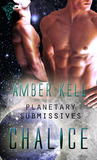 Chalice (Planetary Submissives, #1)