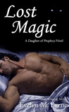 Lost Magic (Daughter of Prophecy, Book #3) Lost Magic (Daughter of Prophecy, Book #3)
