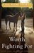 Worth Fighting For: Love, Loss, and Moving Forward