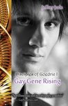 Gay Gene Rising (The Disciples of Goedric Trilogy, #1) Gay Gene Rising (The Disciples of Goedric Trilogy, #1)
