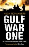 Gulf War One: The Truth from Those Who Were There Gulf War One: The Truth from Those Who Were There
