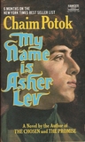 My Name Is Asher Lev by Chaim Potok My Name Is Asher Lev by Chaim Potok