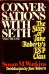 Conversations With Seth (Vol #1) Conversations With Seth (Vol #1)