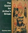 The Quest for Arthur's Britain by Geoffrey Ashe The Quest for Arthur's Britain by Geoffrey Ashe