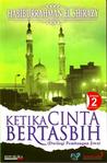 Ketika Cinta Bertasbih by Habiburrahman El Shirazy Ketika Cinta Bertasbih by Habiburrahman El Shirazy