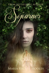 Sojourner by Maria Rachel Hooley Sojourner by Maria Rachel Hooley