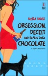 Obsession, Deceit, and Really Dark Chocolate (A Sophie Katz Murder Mystery #3) Obsession, Deceit, and Really Dark Chocolate (A Sophie Katz Murder Mystery #3)