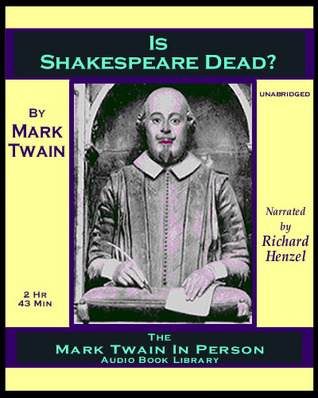 Is Shakespeare Dead? by Mark Twain Is Shakespeare Dead? by Mark Twain