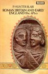 Roman Britain and Early England, 55 BC-AD871 by Peter Hunter Blair Roman Britain and Early England, 55 BC-AD871 by Peter Hunter Blair