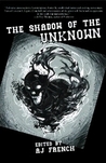 The Shadow of the Unknown