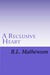 A Reclusive Heart (Hollywood Hearts, #2)