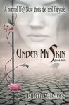 Under My Skin (Skinned, #1)