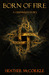 Born of Fire