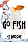 Go Fish by H.T. Murray