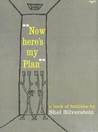 Now Here's My Plan: A Book of Futilities