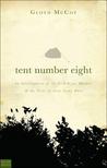 Tent Number Eight: An Investigation of the Girl Scout Murders & the Trial of Gene Leroy Hart Tent Number Eight: An Investigation of the Girl Scout Murders & the Trial of Gene Leroy Hart