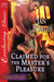 Claimed for the Master's Pleasure (Guilty Pleasures #5)