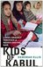 Kids of Kabul: Living Bravely Through a Never-ending War