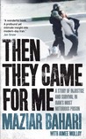 Then They Came for Me: A Story of Injustice and Survival in Iran's Most Notorious Prison 
