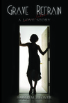 Grave Refrain by Sarah M. Glover Grave Refrain by Sarah M. Glover