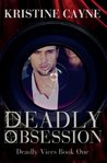 Deadly Obsession (Deadly Vices, #1)