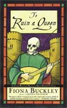 To Ruin A Queen by Fiona Buckley To Ruin A Queen by Fiona Buckley