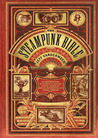 The Steampunk Bible by Jeff VanderMeer