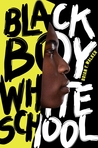 Black Boy White School by Brian F. Walker Black Boy White School by Brian F. Walker
