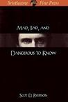 Mad, Bad, and Dangerous to Know Mad, Bad, and Dangerous to Know