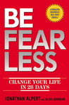 Be Fearless: Change Your Life in 28 Days