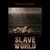 Slave World by Johnny Stone