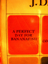 A Perfect Day for Bananafish A Perfect Day for Bananafish