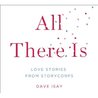 All There Is: Love Stories from Storycorps