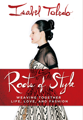Roots of Style by Isabel Toledo Roots of Style by Isabel Toledo